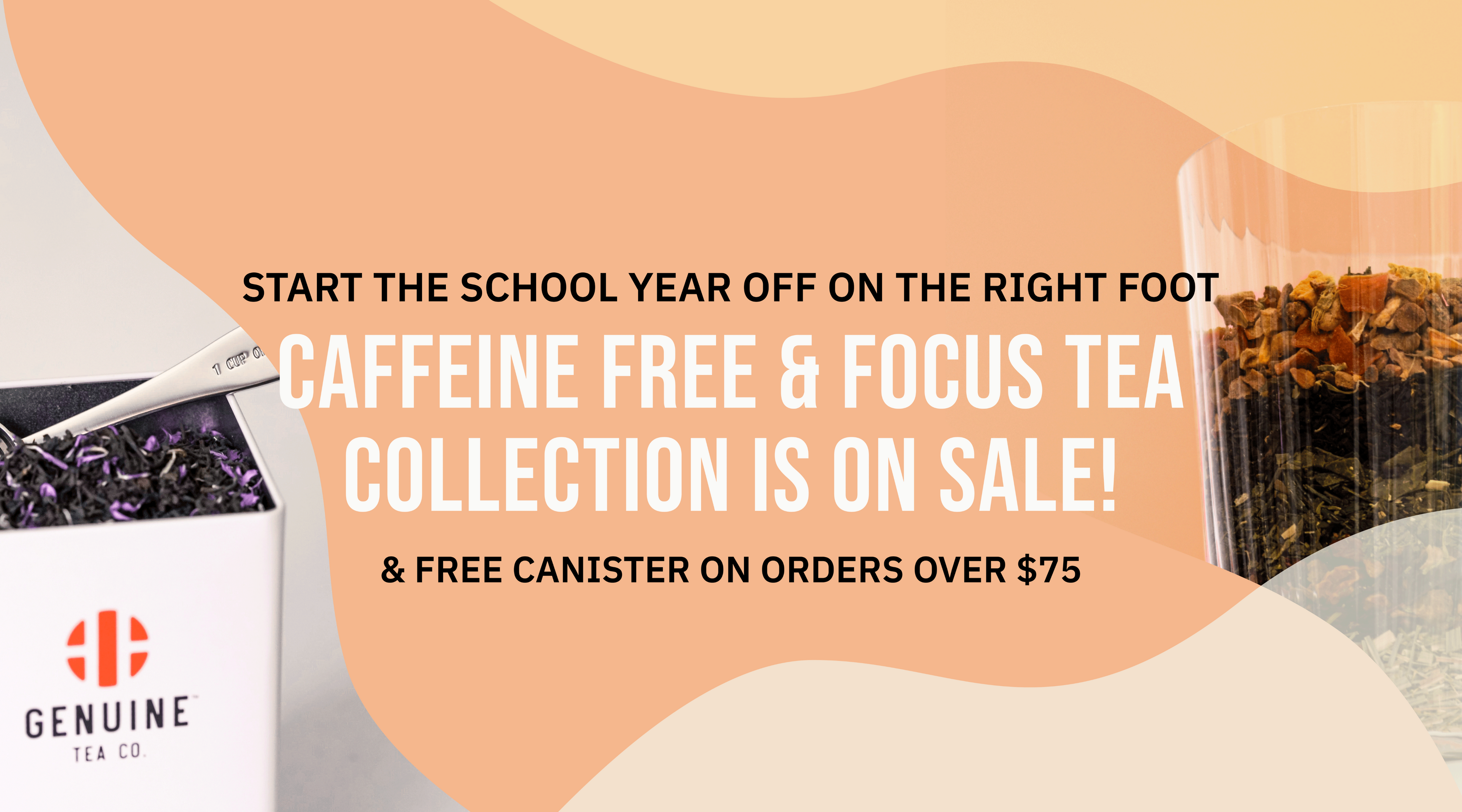 Genuine Tea Caffeine Free & Focus Tea Collection is on sale
